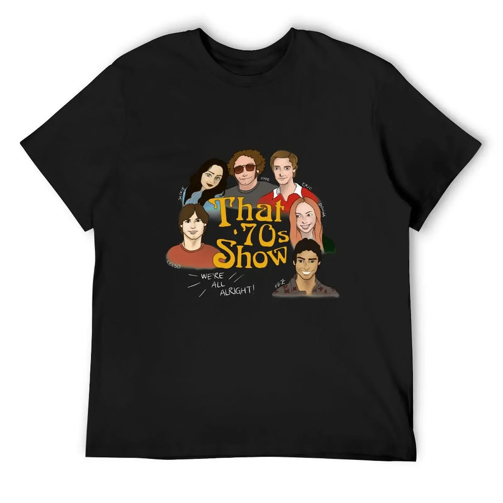 That 70s Show-We’re All Alright T-Shirt summer top quick drying customs men clothes