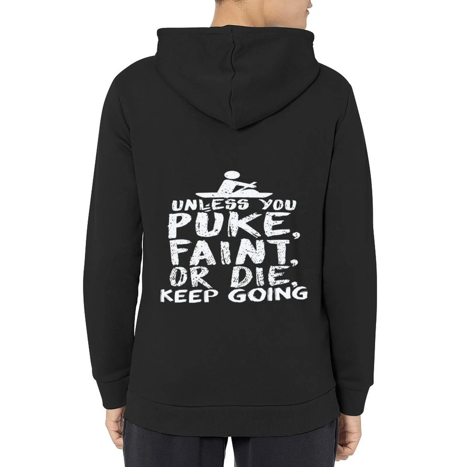 

Unless You Puke Faint Or Die Keep Going Hoodie hooded shirt fashion men men's sweat-shirt set men's autumn clothes tracksuit men