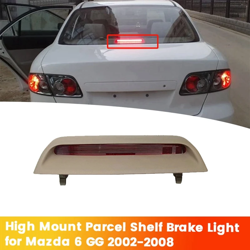 GJ6A-51-580C-80 Car Rear High Mount Parcel Shelf Brake Light For Mazda 6 2002-2008 GG 3RD Stop Lamp Assy GJ6A51580C80