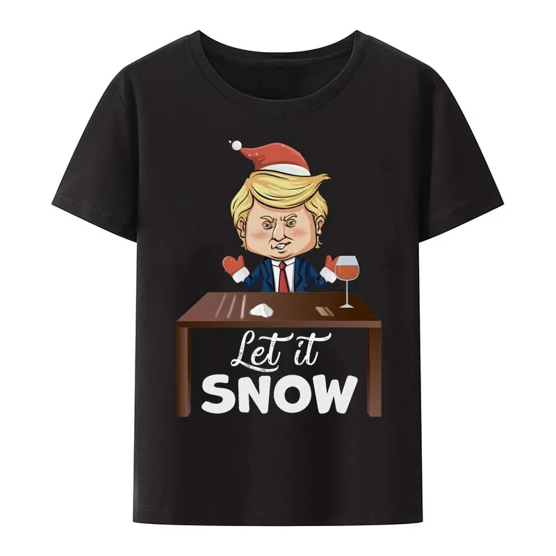 Funny Trump Christmas T-shirt Let It Snow in Christmas Tees Women Men Clothing Tops Family Holiday Clothes Unisex Tshirt