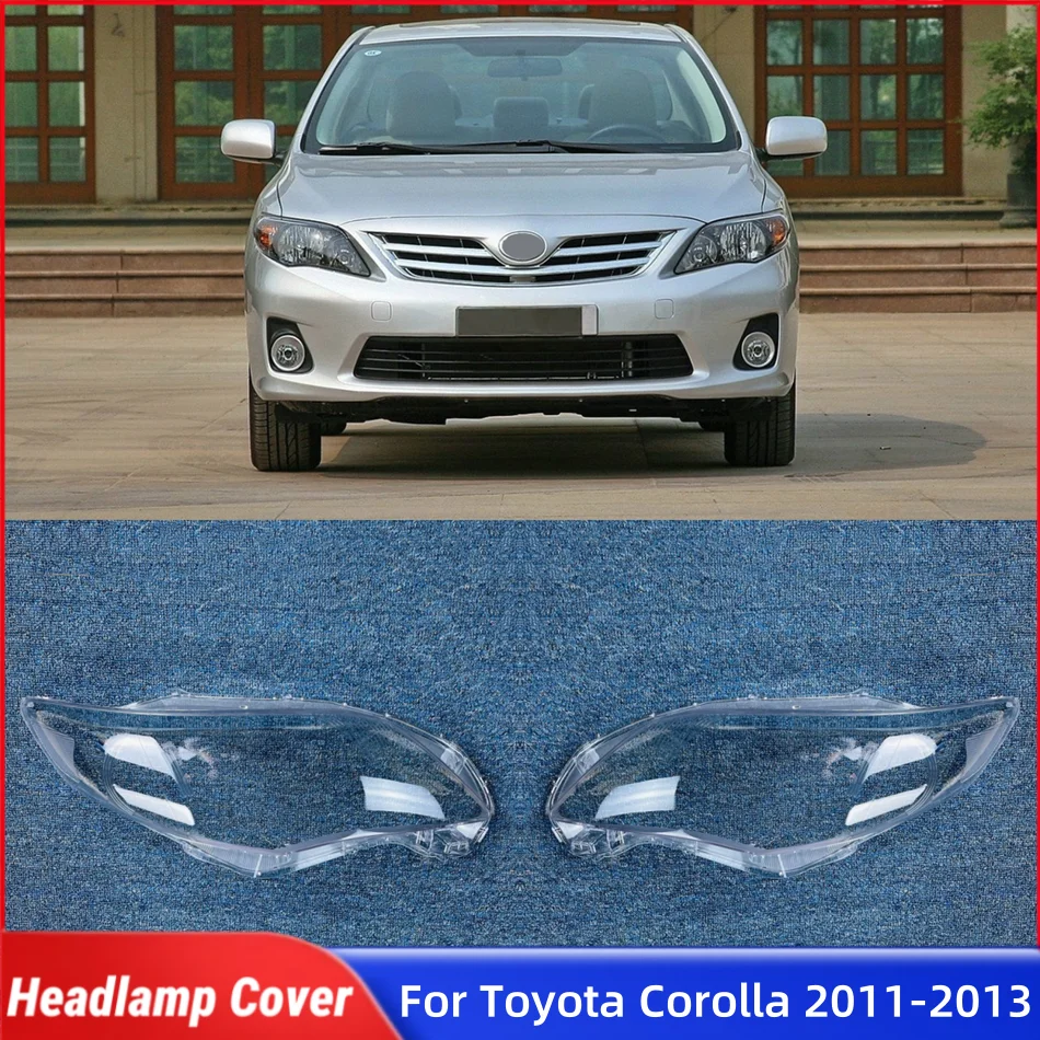 

For Toyota Corolla 2011 2012 2013 Accessory Cars Lampcover Caps Headlights Glass Car Front Headlight Lens Cover Lights Shell