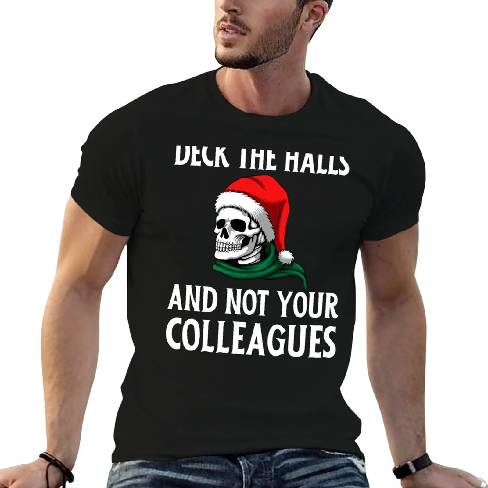 Deck The Halls And Not Your Colleagues Gift for dad, Gift mom, son, funny christmas skull skulls and christmas lover T-Shirt