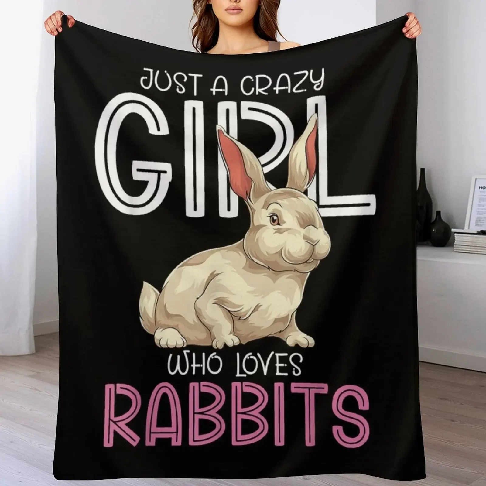 Animal Lover Women Bunny Just A Crazy Girl Who Loves Rabbits T-Shirt.png Throw Blanket Soft Big Furry Blankets