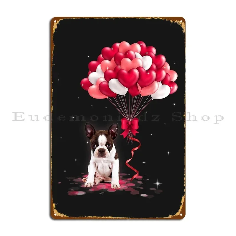 Boston Terrier Baby With Love Balloons And Valentine S Day Metal Sign Plaques Printing Plaques Wall Plaque Tin Sign Poster