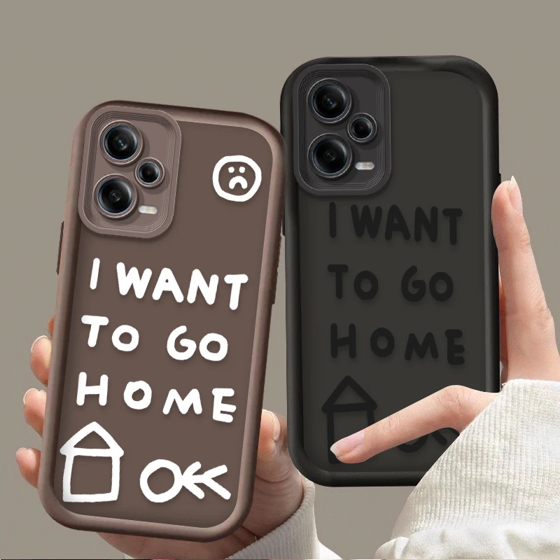 I Want To Go Home Silicone Case for Xiaomi Redmi Note 13 12 11 Pro Plus 4G 5G 12S 11S 10S 10 9 9S Redmi 14C 13C 12C A3 12 Cover