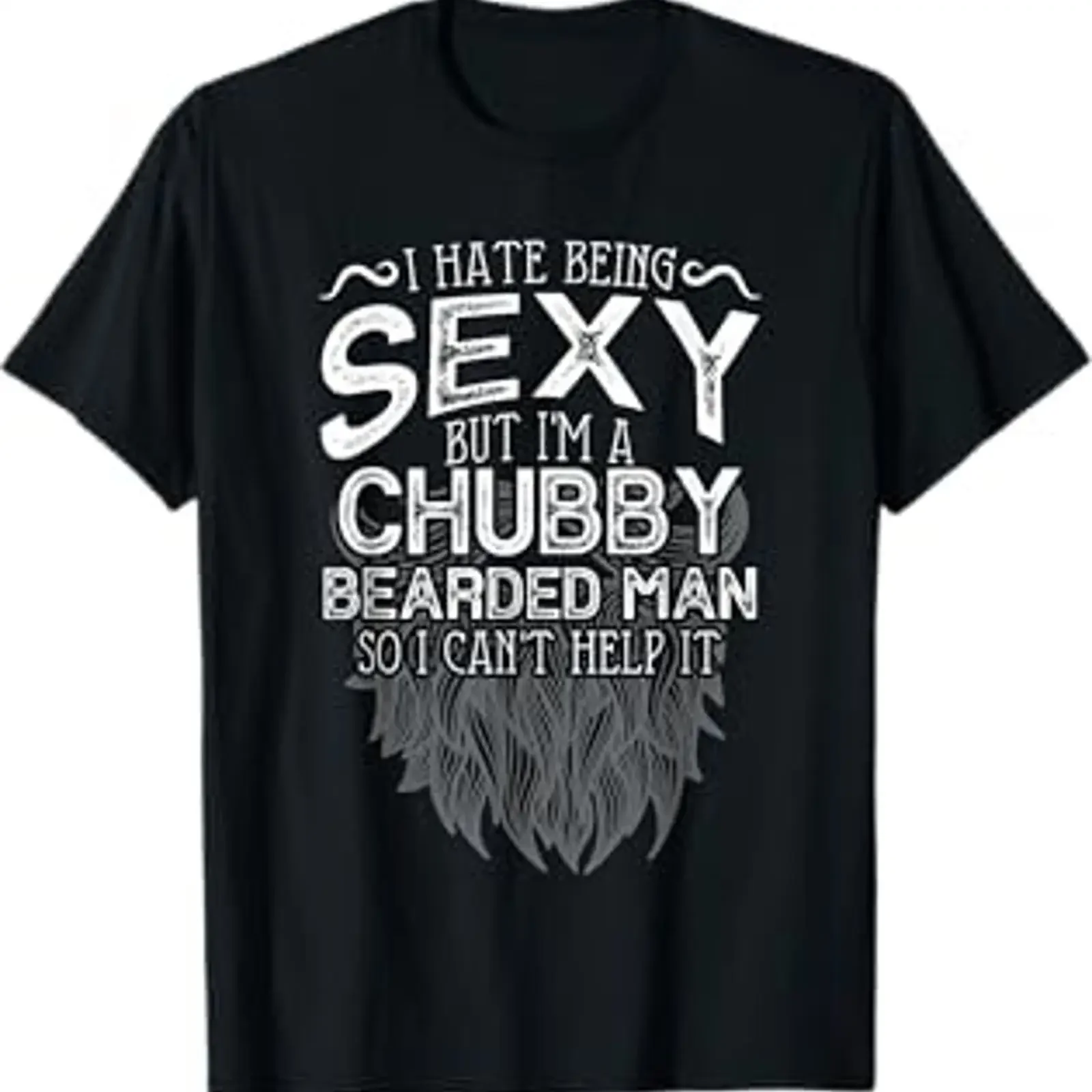I Hate Being Sexy But I'm A Chubby Bearded Man Husband T Shirt vintage Washed streetwear Comfortable Slightly
