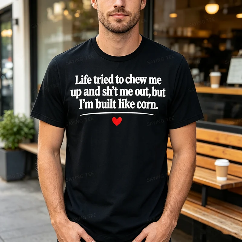 Life Tried To Chew Me Up and Shit Me Out But I'm Built Like T-Shirt Y2k Letters Printed Sarcastic Joke Saying Tee Unique Gifts