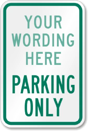 Custom Parking Only Sign Your Wording Weatherproof Aluminum 8