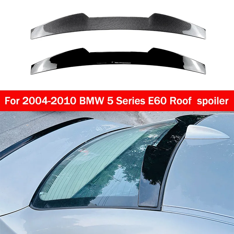 

For BMW 5 Series E60 520i 530i 535i 540i 550i M5 Rear Window Roof Spoiler Wing Black Carbon Car Tuning Accessorie Part 2004-2010