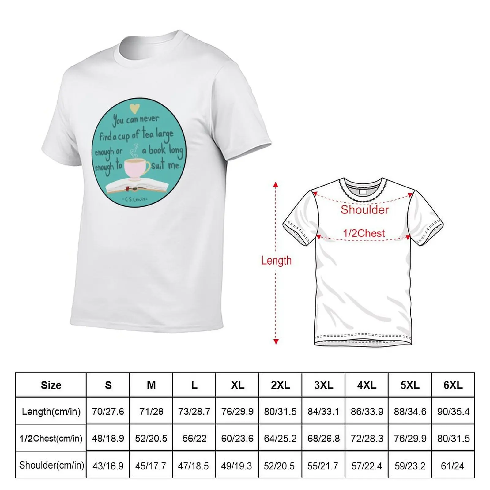 You can never find a cup of tea large enough or a book long enough to suit me T-Shirt