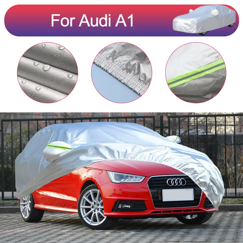 

For Audi A1 Outdoor Protection Full Car Covers Snow Cover Sunshade Waterproof Dustproof Exterior Car Accessories