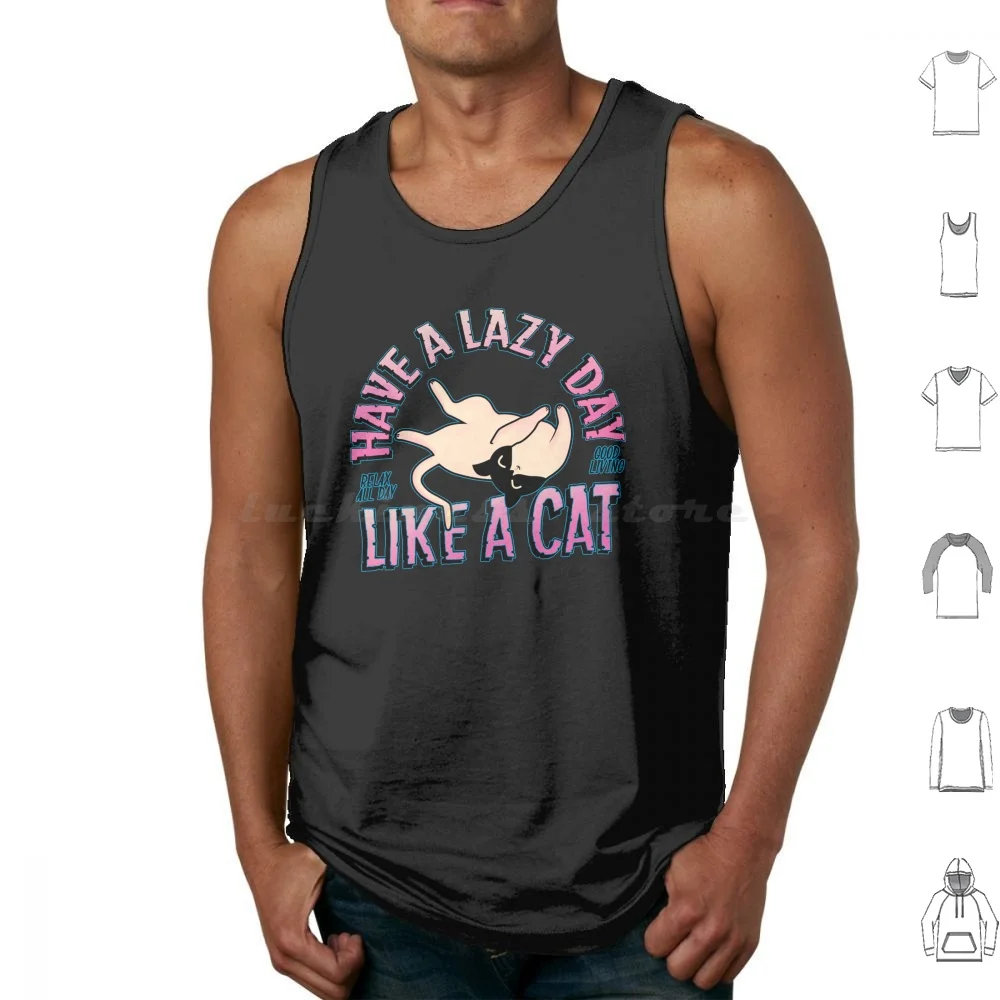 Like A Cat Tank Tops Vest Sleeveless Cat Cats Cat Cats Lazy Relax Good Living Lazy Day Catlife Love Meow Pet Cute Kitten Kitty