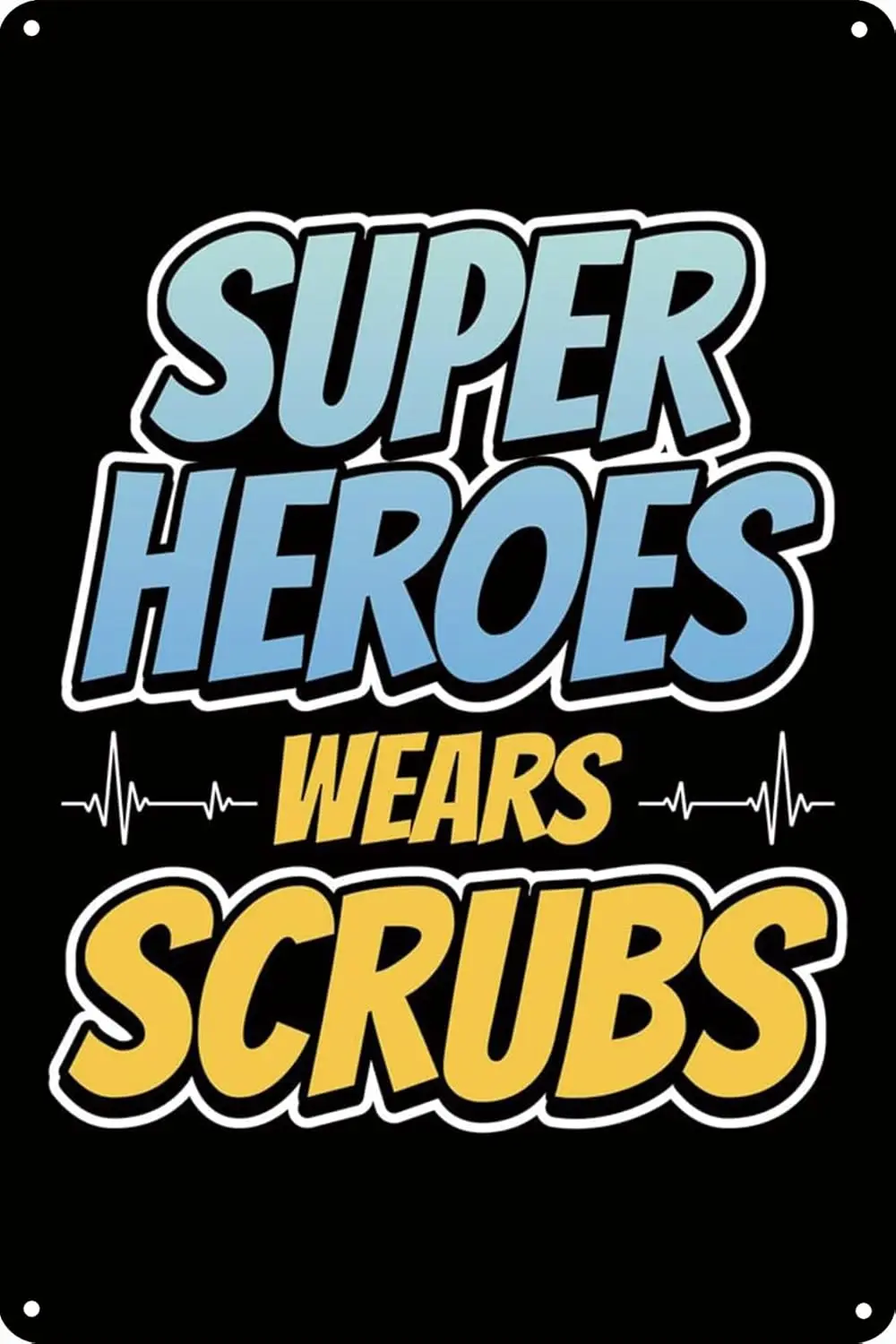 Super Hero Wear Scrubs Aluminum Poster Signage Interesting Retro Wall Decoration   Perfect for Home Doors Gardens Bars Restauran