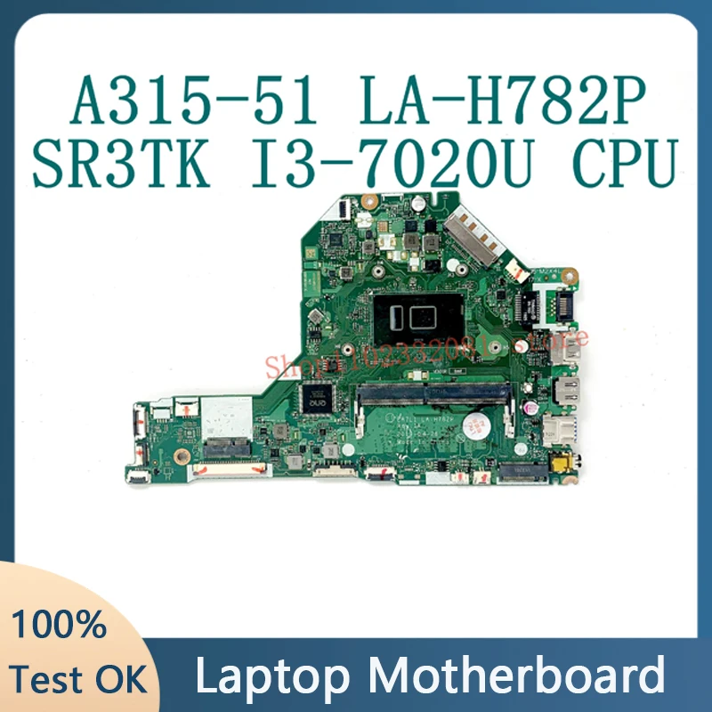

EH7L1 LA-H782P High Quality Mainboard For ACER Aspire 3 A315 A315-51 Laptop Motherboard With SR3TK I3-7020U CPU 100% Tested Good