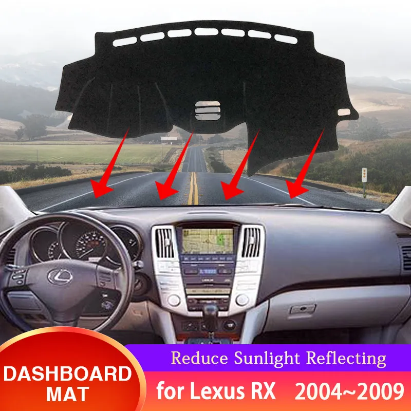 for Lexus RX XU30 2004~2009 RX300 RX330 RX350 RX400h Car Dashboard Dash Mat Cover Protective Anti-sun Carpet  Auto Accessories