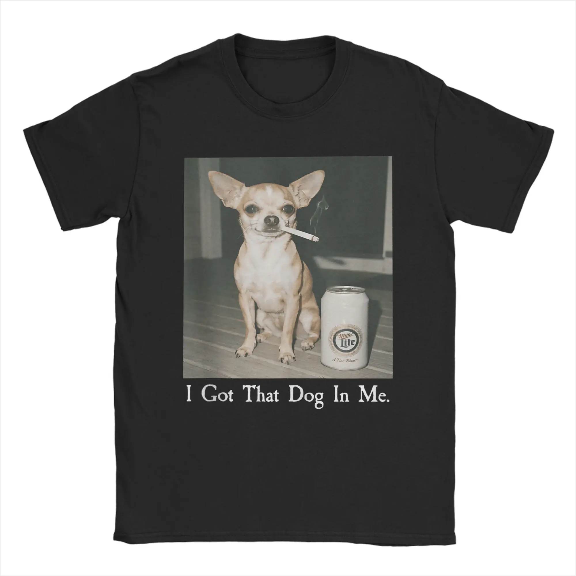 

Men I Got That Dog in Me Funny Smoking Chihuahua Meme Dog T Shirt Cotton Clothing Hipster Short Sleeve Tees Original T-Shirts