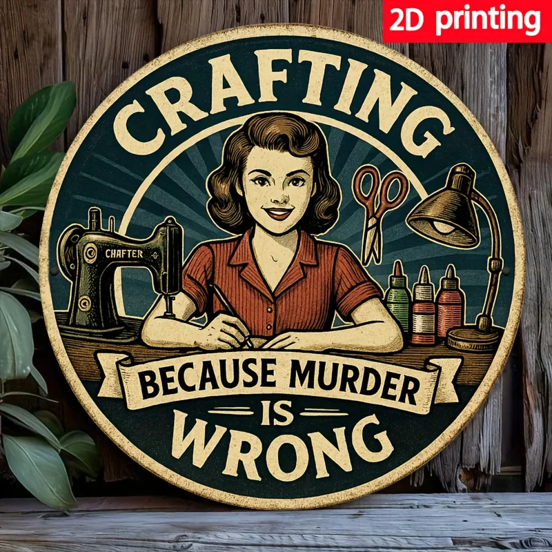 2D Flat, 2D Flat Decorative Signs & Plaques, intage Crafting Metal Wall Art with "Crafting Because Murder Is Wrong" Design,, Per