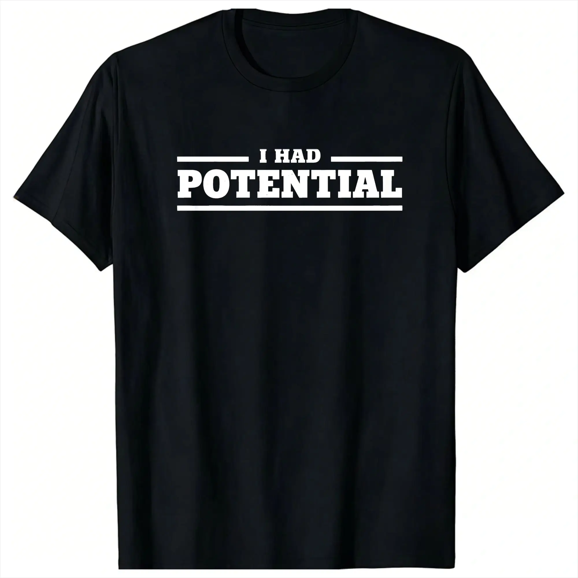 Men I Had Potential T Shirts  Cotton Clothes Summer Vintage Short Sleeve T Shirt O Neck Hipster Printed Tee Shirt Large Size