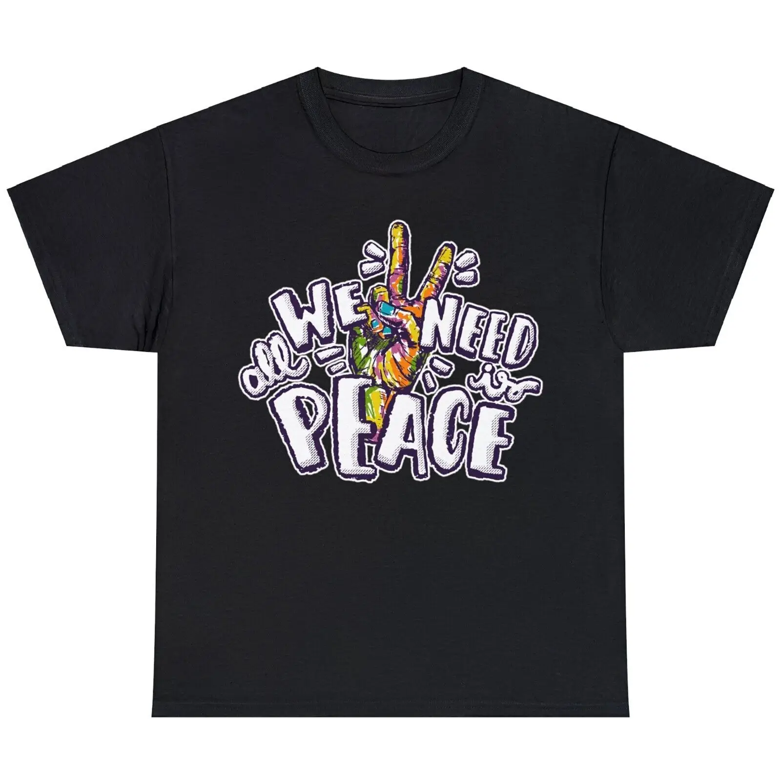 

All We Need Is Peace Hand Peace Sign Unisex T Shirt S-5XL