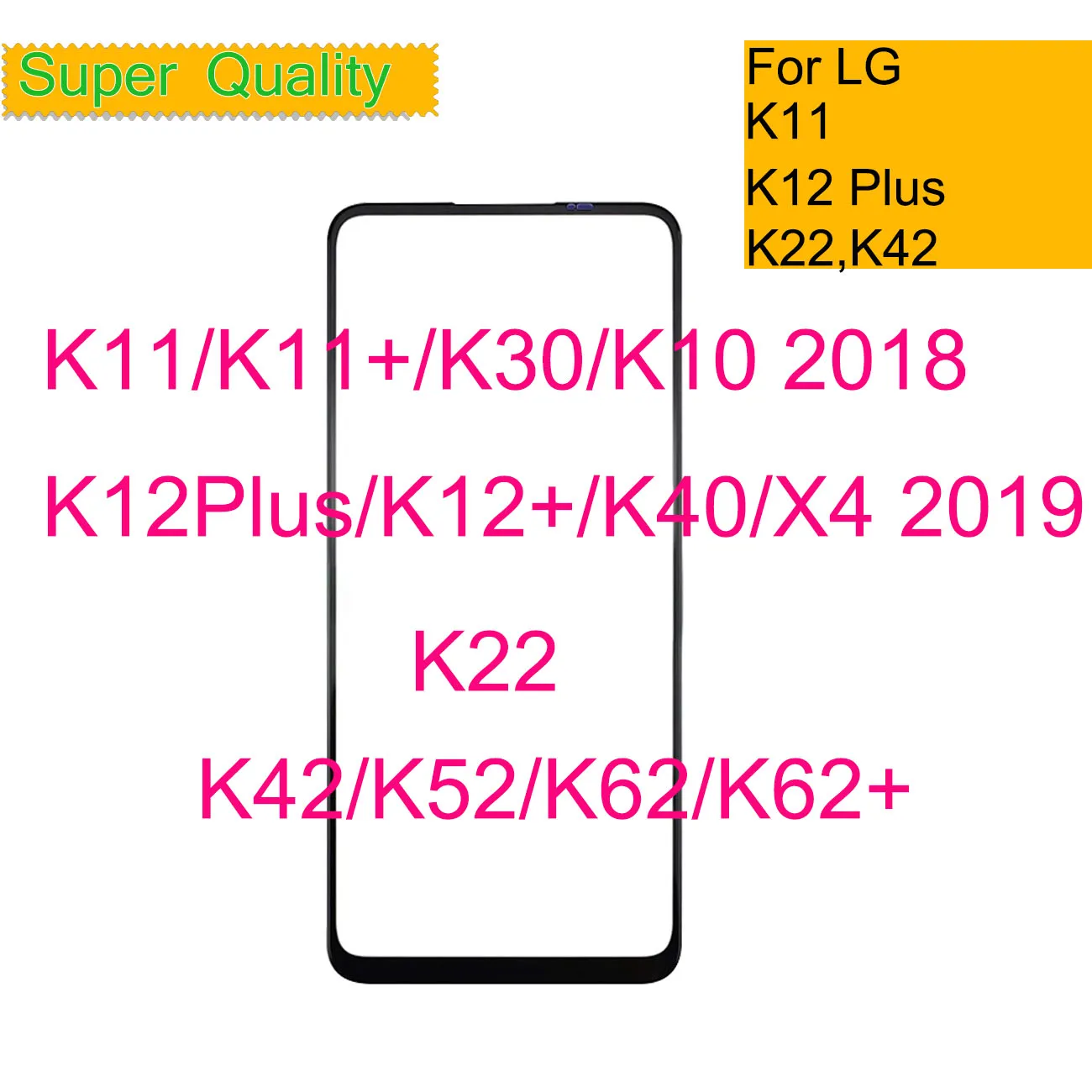 

Replacement For LG K22 K40 K11 K12 Plus Touch Screen Panel Front Outer Glass Lens For LG K42 K52 K62 LCD Glass With OCA Glue