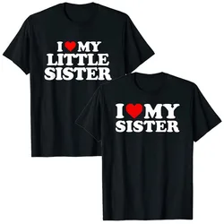 I Love My Sister T-Shirt I Heart My Little-Sister Graphic Tee Tops Funny Sayings Letters Printed Outfits Family Matching Clothes