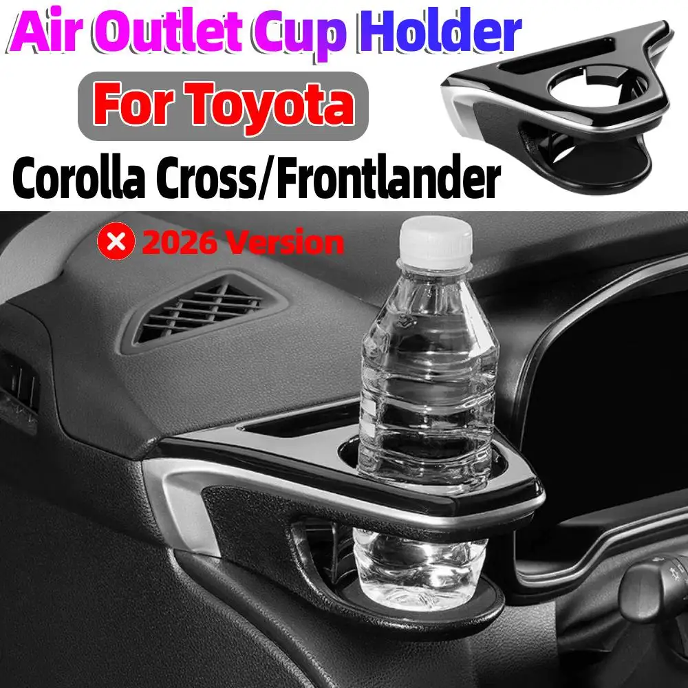 

Car Front Cup Holder Air Outlet Drink Water Cup Stand Bottle Rack Auto Interior Accessories for Toyota Corolla Cross/Frontlander