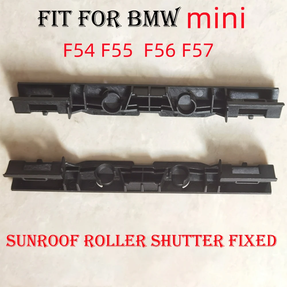 

For BMW Mini F54 F55 F56 F60 Accessories 2015 2016 2017 2018 2019 2020 Sunroof Roller Shutter Fixed Bracket Base