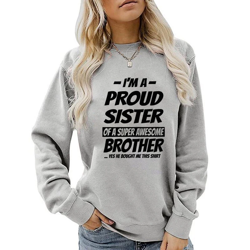 (A+Quality)new I'm a Proud Sister of a Super Awesome Brother Women Men Sweatshirts Round Neck Harajuku Cute Pullovers