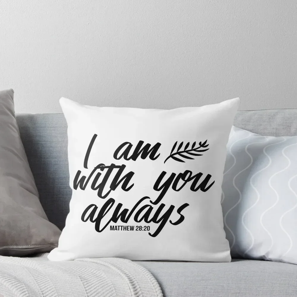 

I am with you always Matthew 28:20 Bible verse Black & white Throw Pillow Decorative Cushions Covers For Sofas pillow
