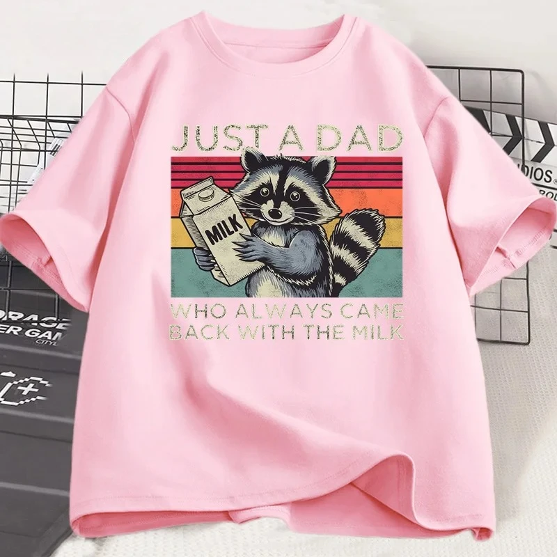 مجرد أبي الذي يعود دائمًا مع الحليب تي شيرت المرأة هدية عيد الآباء مضحك الراكون المطبوعة التي شيرت أبي الزوج تي شيرت