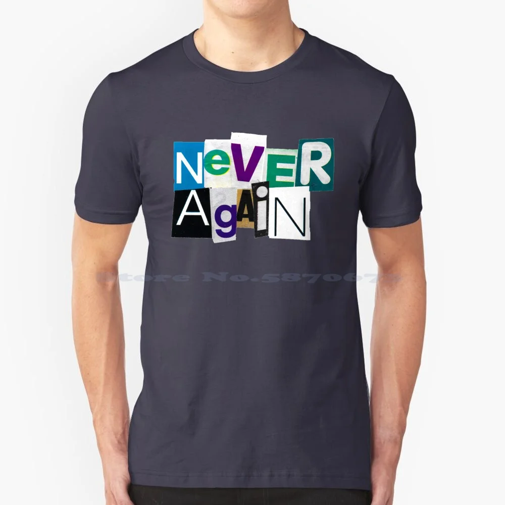 Never Again T Shirt 100% Cotton Tee Never Again Break Up Victim Recovery Resilience Strength Motivation High School Student