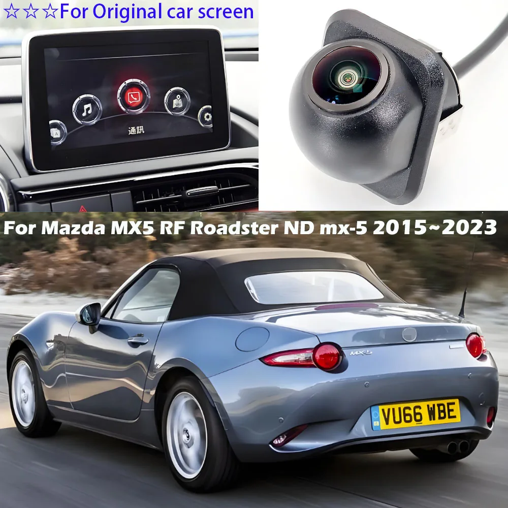 Cámara de visión trasera de coche para Mazda MX5 RF Roadster ND mx-5 2015 ~ 2023 Compatible con pantalla original cable adaptador de 28 pines Plug & Play