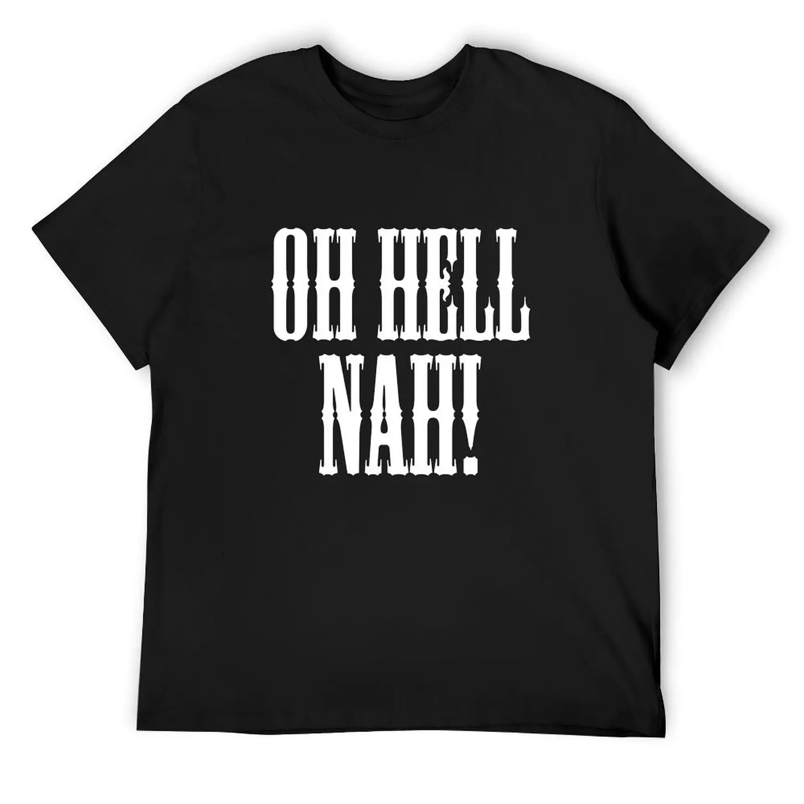 OH HELL NAH! (WHITE) T-Shirt plus size clothes vintage boys animal print anime stuff mens t shirt