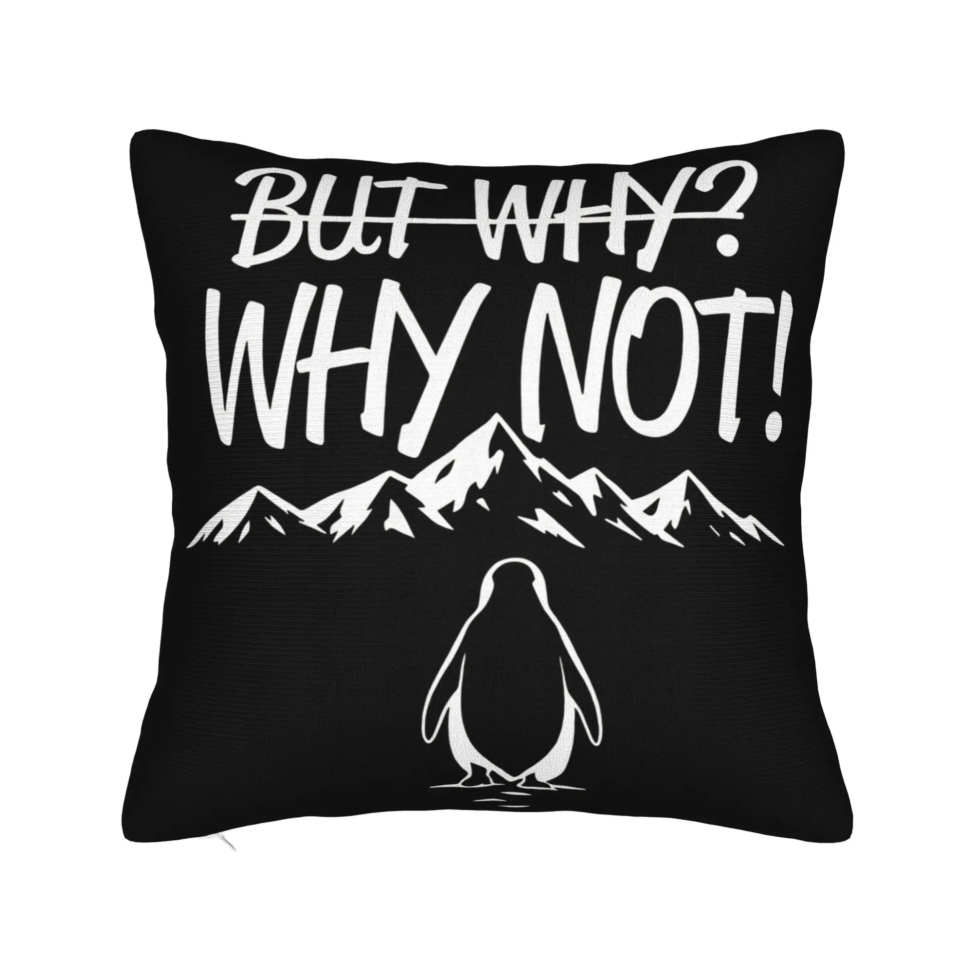But Why Why Not Penguin Meme Pillowcases  Funny Pillow Case For Living Room Chair Print Pillow Cover