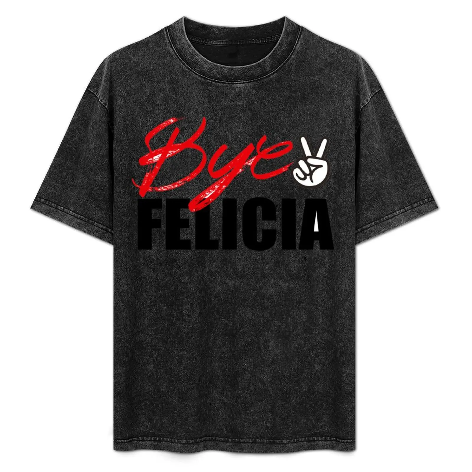 

Bye Felicia T-Shirt t shirt personalised man t shirt cotton cotton t shirts high quality shirts for man pack white T-Shirt