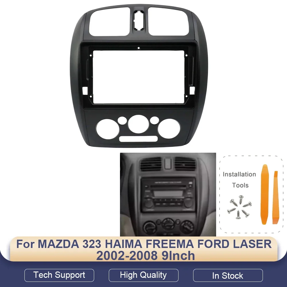 

9 Inch Fascia For MAZDA 323 HAIMA FREEMA FORD LASER 2002-2008 Car Radio MP5 GPS Android Player Stereo 2Din Head Unit Panel Frame