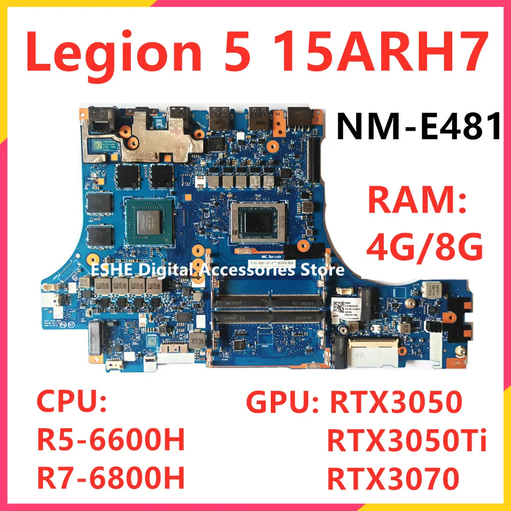 

NM-E481 For Lenovo Legion 5 15ARH7 Laptop Motherboard With R5 R7 CPU GPU RTX3050 RTX3050TI RTX3070 RAM 4G 5B21H23614 5B21H23619