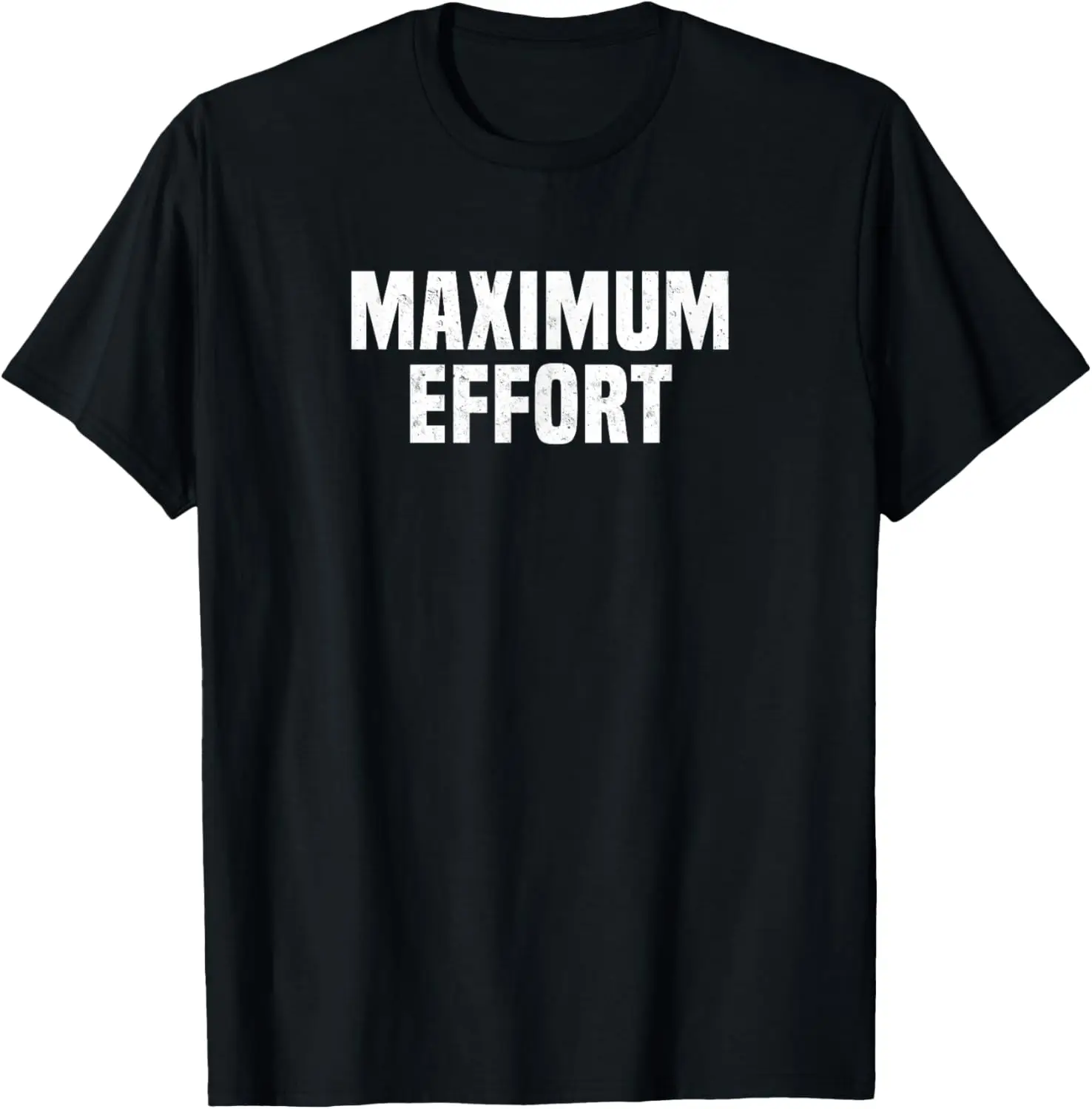 

Fitness Maximum Effort Workout Cardio Exercise Running Shirt T-Shirt