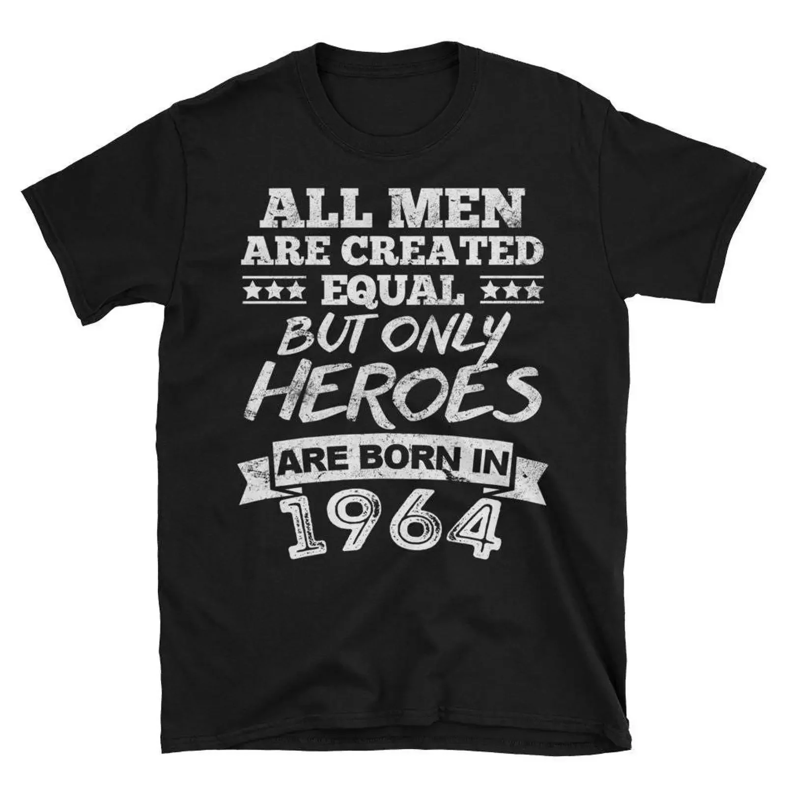 Men's All Men Are Created Equal Only Heroes Born In 1964 T Shirt Birthday for Dad Grandpa Veteran vintage Washed