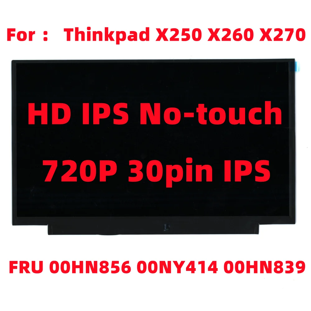 

12.5inch 720P 30pin Original for Lenovo Thinkpad X250 X260 X270 Laptop No-touch LCD Screen 1366*768 00HN839 00NY414 00HN856 New