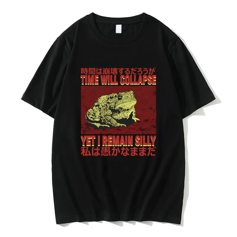 Time Will Collapse Yet I Remain Silly T-shirt Funny Frog Toad Meme Graphic Tshirt Tops Male Casual Oversized Pure Cotton Tees