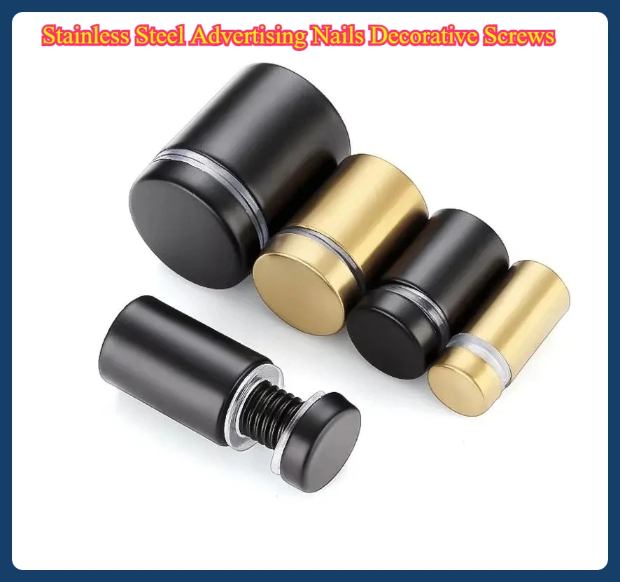 

Stainless Steel Advertising Nails Decorative Screws/Acrylic Matte Black Brushed Gold Glass Bolts