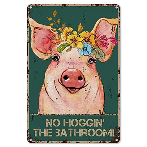 Funny Bathroom Quote Metal Tin Sign Wall Decor - Vintage Pig with Flowers Tin Sign for Toilet Bathroom Washroom Decor Gifts - Be