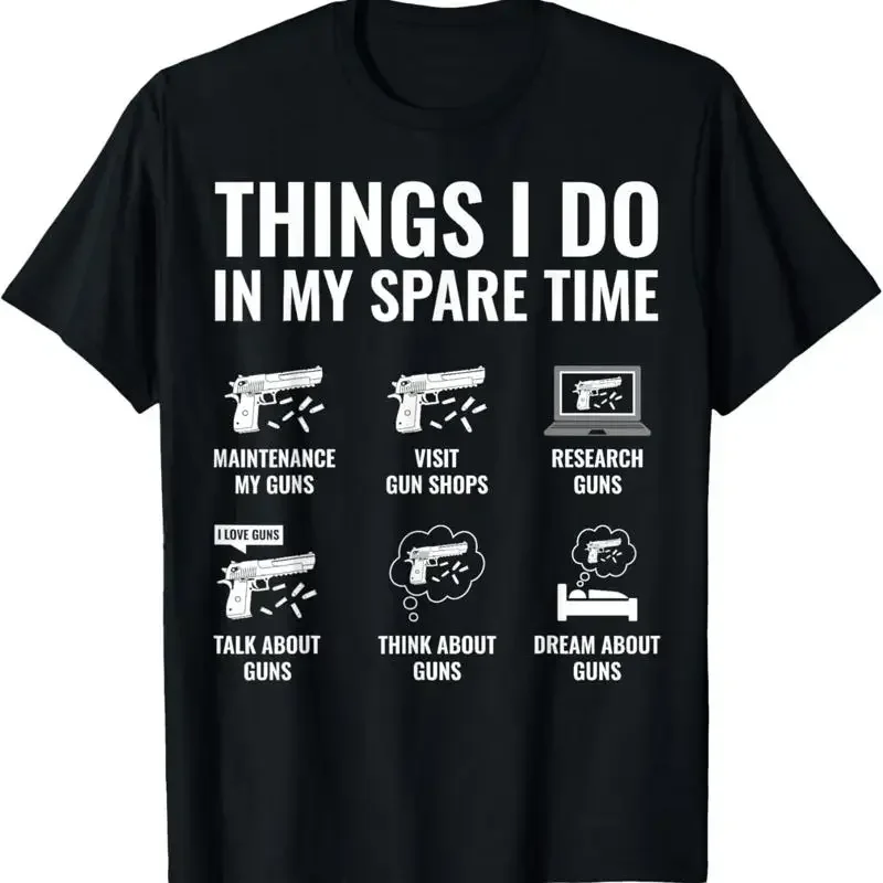 Things I Do In My Spare Time Funny Gun Lover Enthusiast T Shirt