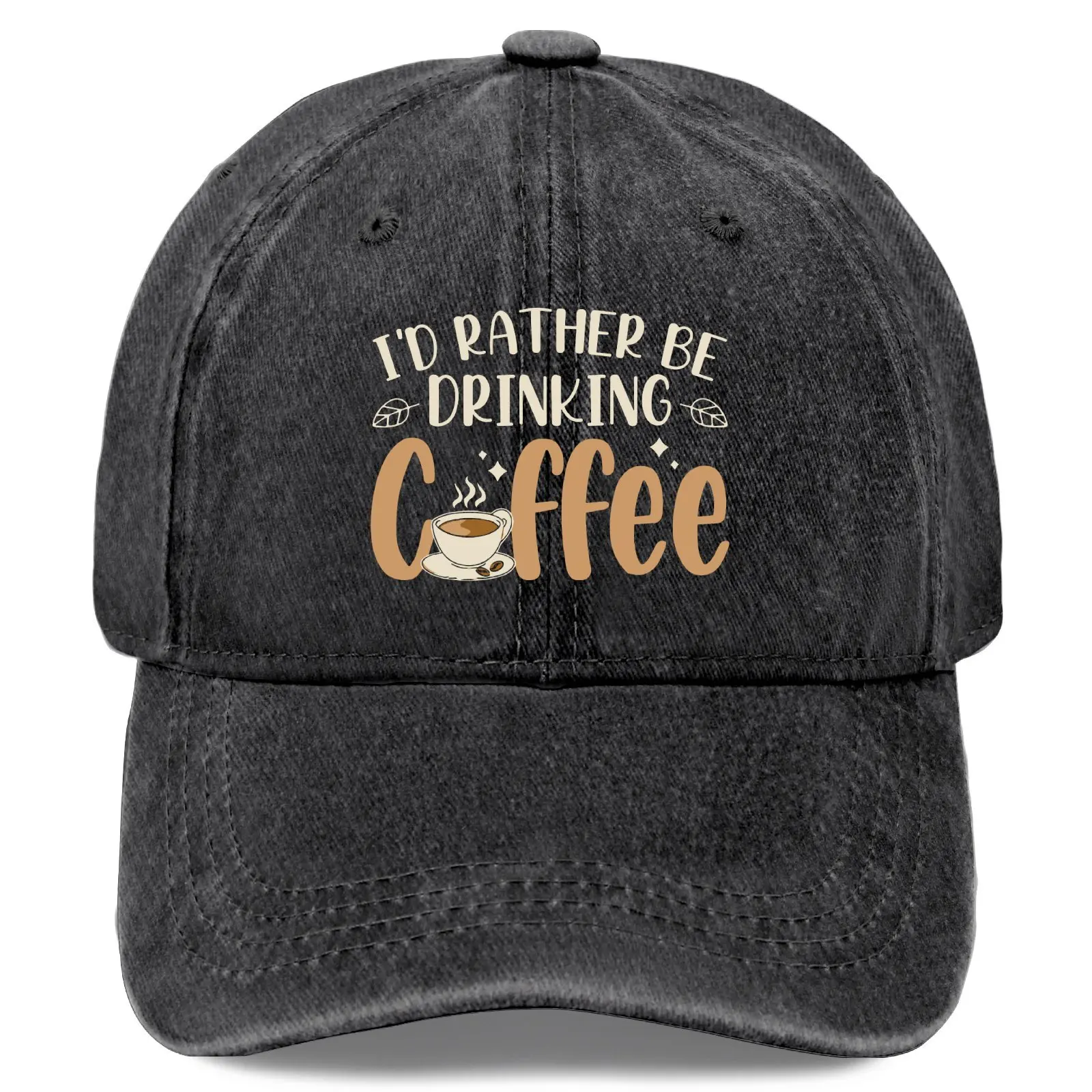 I'D Rather Drink Coffee Than Have a Crazy Vintage-Style Adjustable Baseball Cap