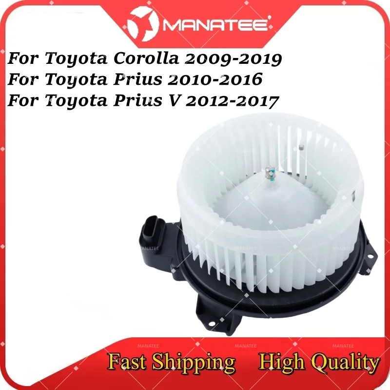 AC Blower Motor Fan For Toyota Corolla 2009-2019 Prius 2010-2016  Prius V 2012-2017 RAV4 III (A3)2.0 2008-2013 RAV4 IV 12-2018