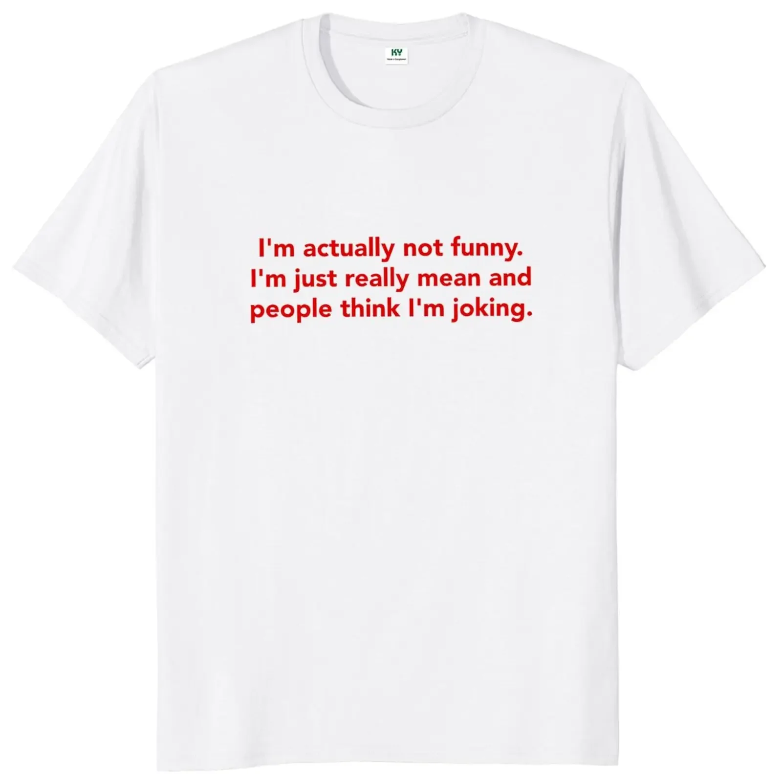 I'm Actually Not Funny I'm Just Really Mean And People Think I'm Joking T Shirt Funny Y2k Tops 100% Cotton Soft Unisex T-shirts