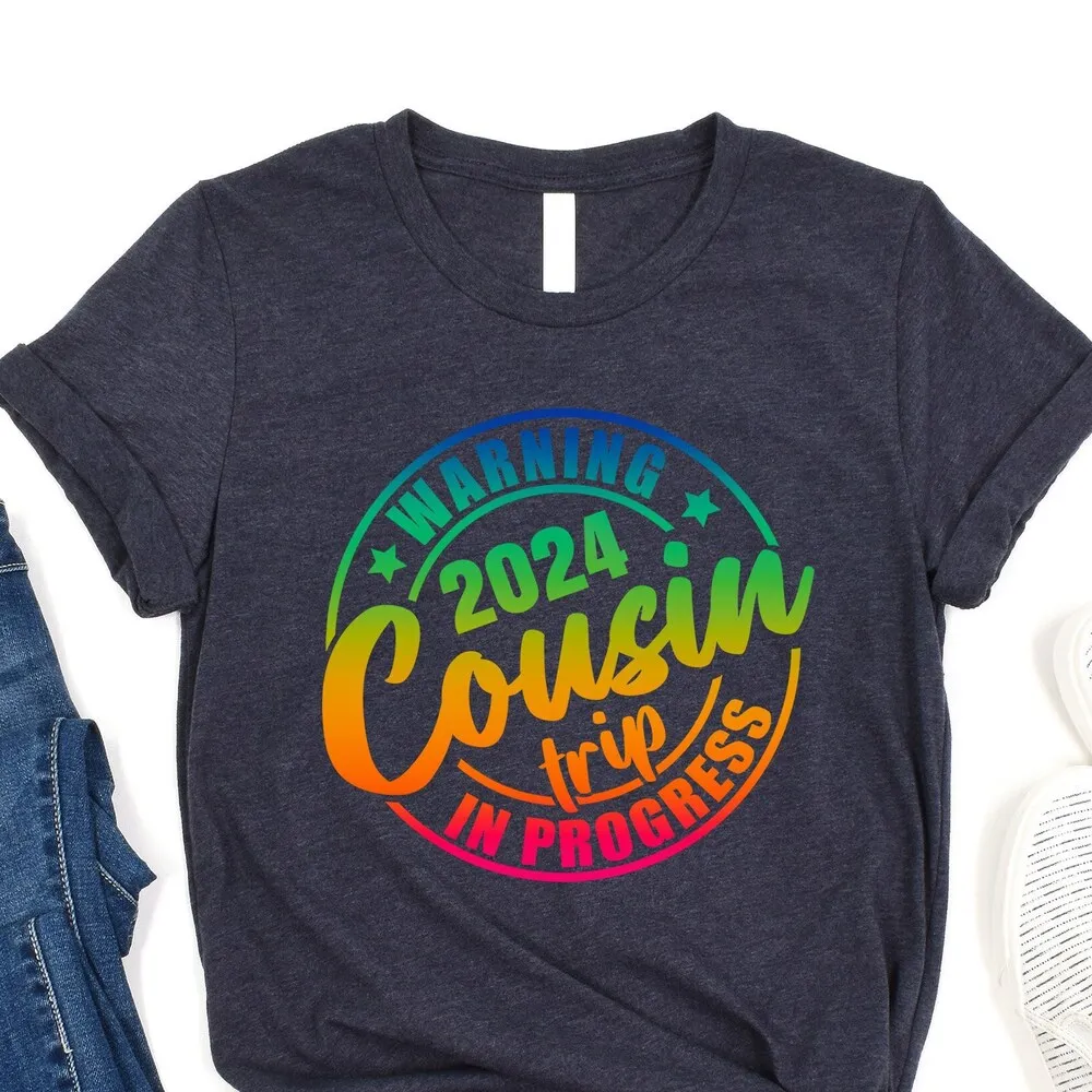 2024 Cousin Trip T Shirt Matching Reunion Family Vacation In Progress Vacay