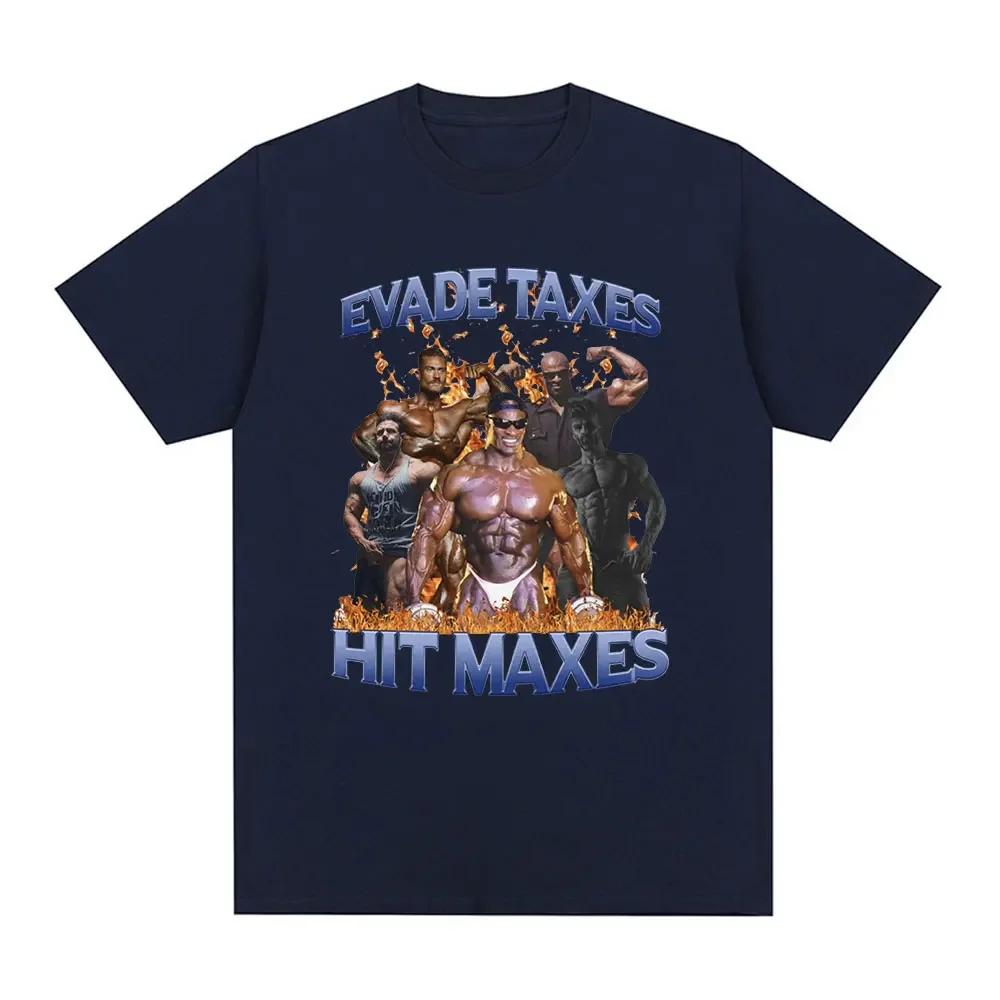 Evade Taxes Hit Maxes Gym Meme Graphic T-shirt Men Fashion Hip Hop Vintage Short Sleeve 100% Cotton Tee Shirt Oversized 2024