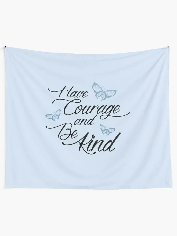 Have Courage and Be Kind 2 Tapestry Room Decorating Aesthetic Decorative Wall Murals Wall Hangings Decoration Tapestry